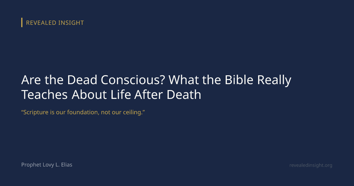 Are the Dead Conscious? What the Bible Really Teaches About Life After ...