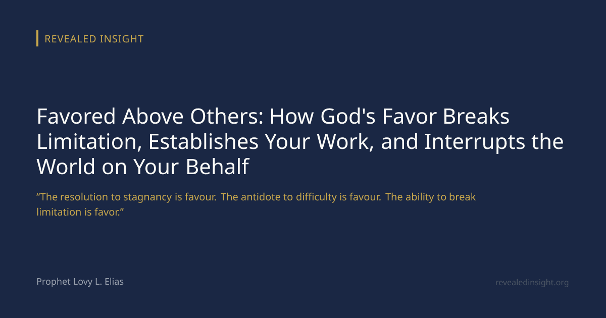 Favored Above Others: How God's Favor Breaks Limitation, Establishes ...