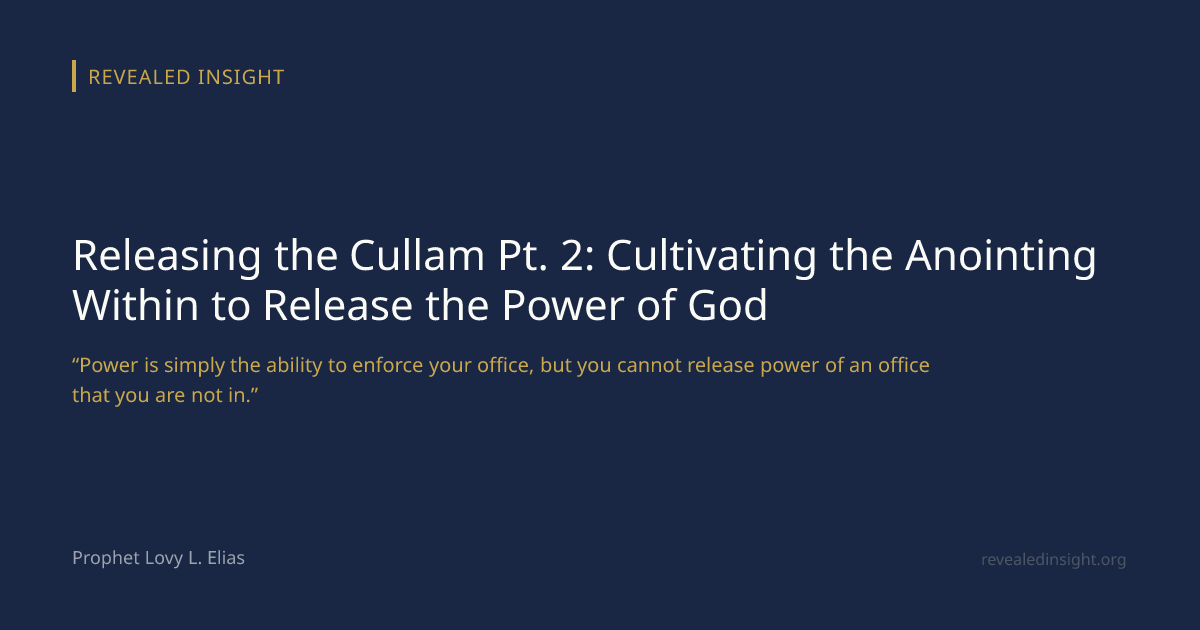 Releasing the Cullam Pt. 2: Cultivating the Anointing Within to Release ...
