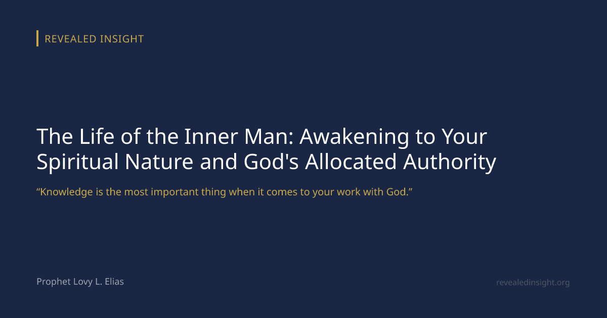 The Life of the Inner Man: Awakening to Your Spiritual Nature and God's ...